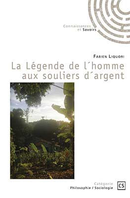 Couverture du livre La légende de l'homme aux souliers d'argent de Fabien Liquori